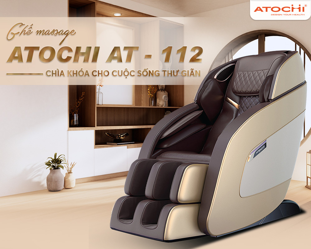Ghế massage Atochi AT-112 chìa khóa cho cuộc sống thư giãn