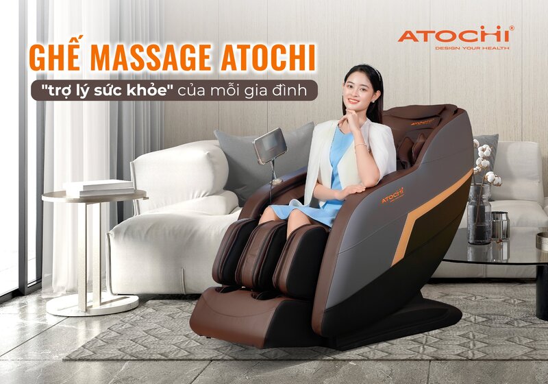 Atochi thương hiệu ghế massage được lựa chọn và đánh giá cao